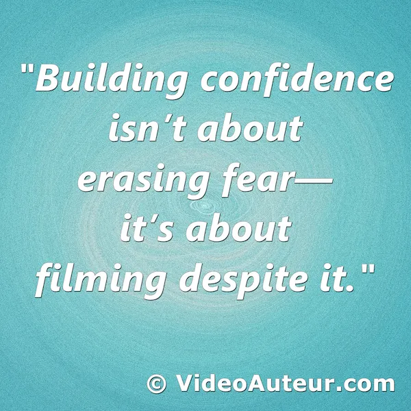 Building confidence in creating a video by yourself Building confidence in creating a video by yourself