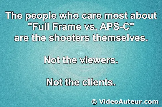 an image quote about who obsess the most about full-frame VS APS-C cameras -- the shooters who are gearheads